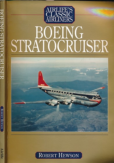 Boeing Model 377 Stratocruiser. Airlife's Classic Airliners.