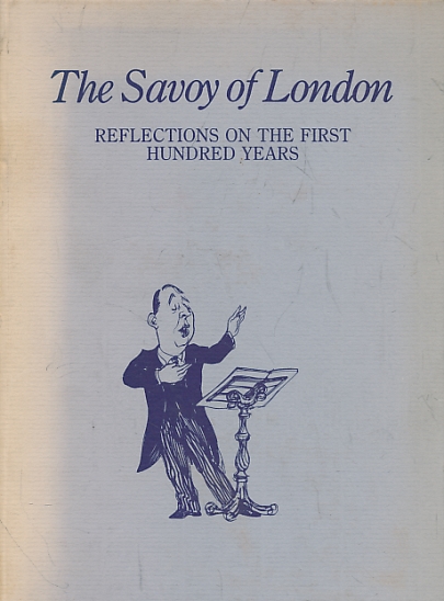 The Savoy of London. Reflections on the First Hundred Years.