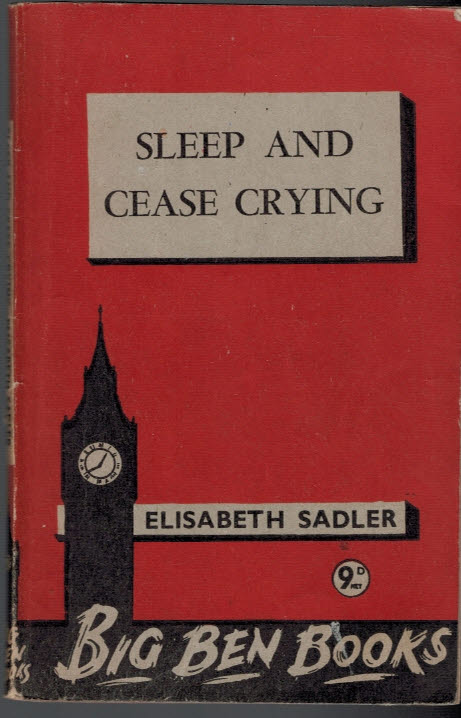 SADLER, ELISABETH - Sleep and Cease Crying