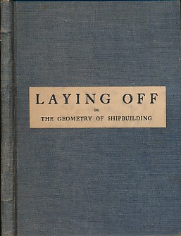 A Text-Book of Laying Off or The Geometry of Shipbuilding.