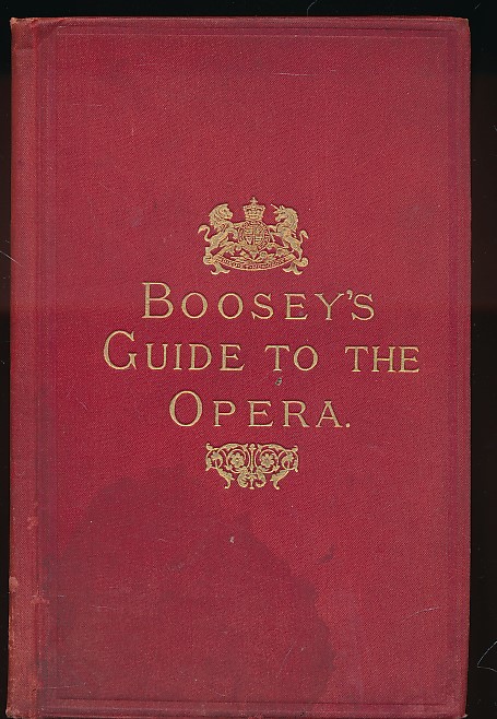 Boosey's Guide to the Opera.