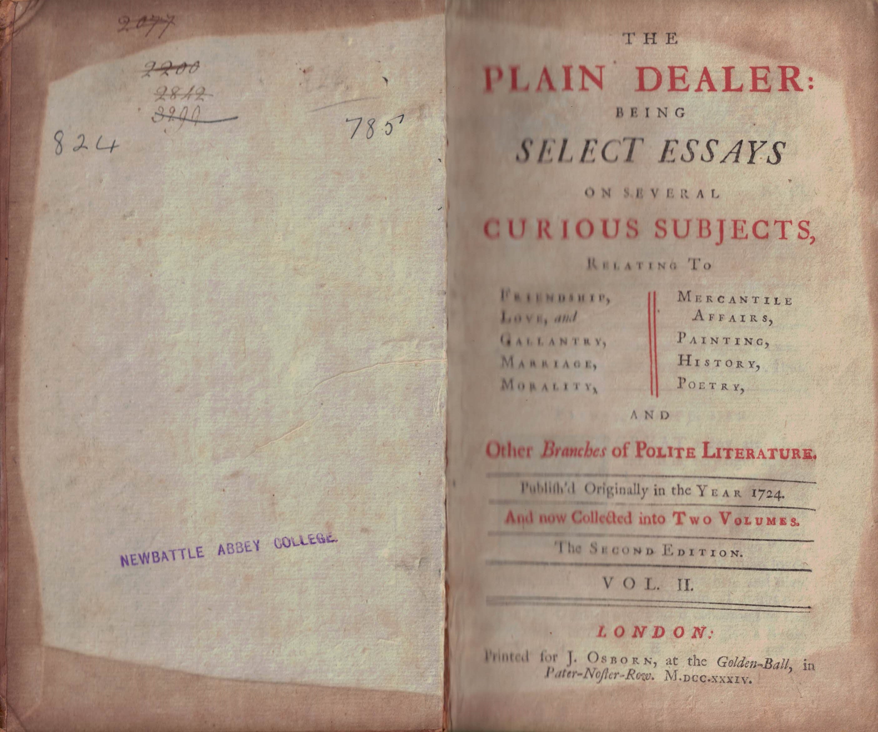 The Plain Dealer: Being Select Essays on Several Curious Subjects, Relating to Friendship, Love, and Gallantry, Marriage, Morality, Mercantile Affairs, Painting, History, Poetry, and Other Branches of Polite Literature. Volume II.