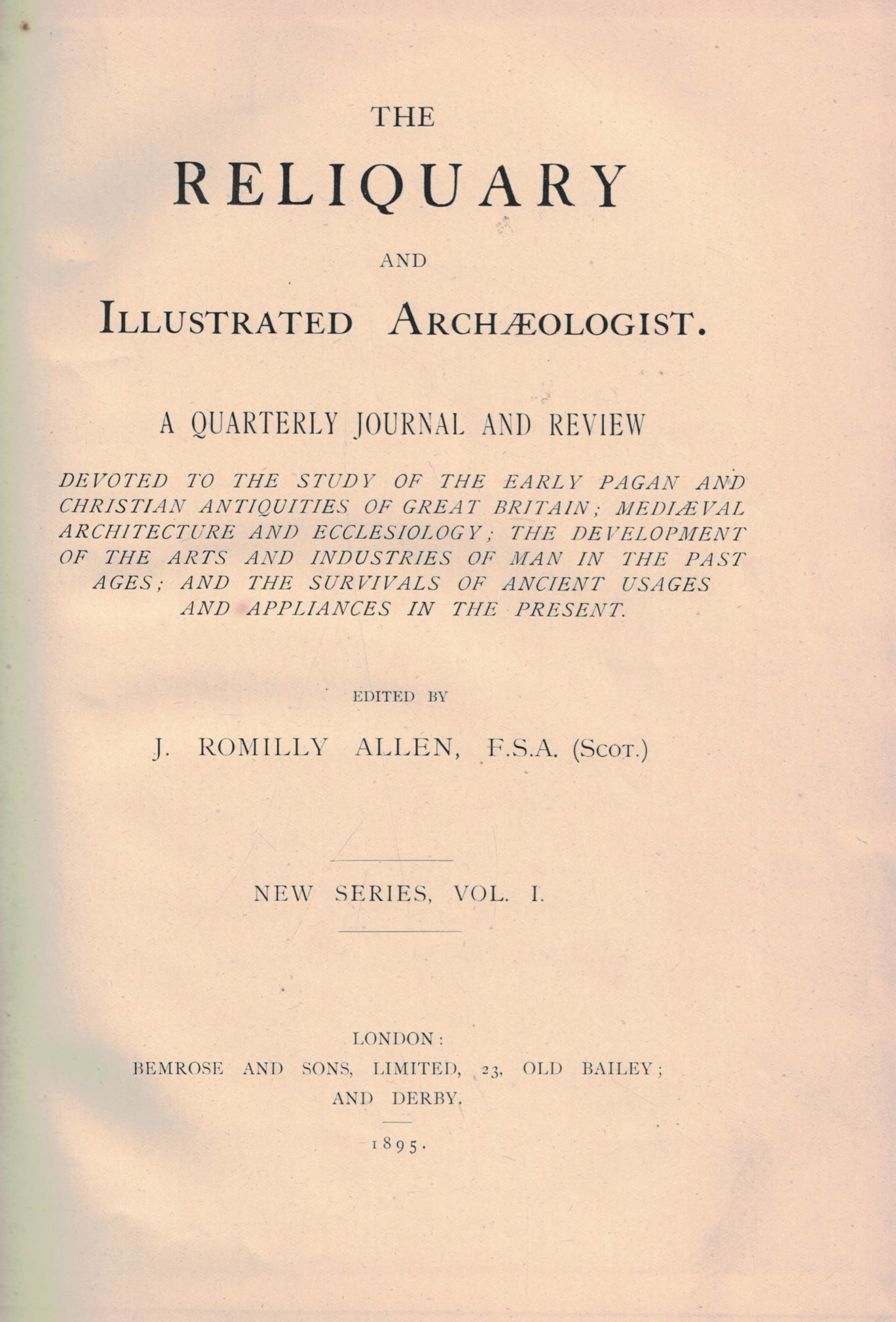 The Reliquary and Illustrated Archaeologist. New Series. Vols 1 and 2.