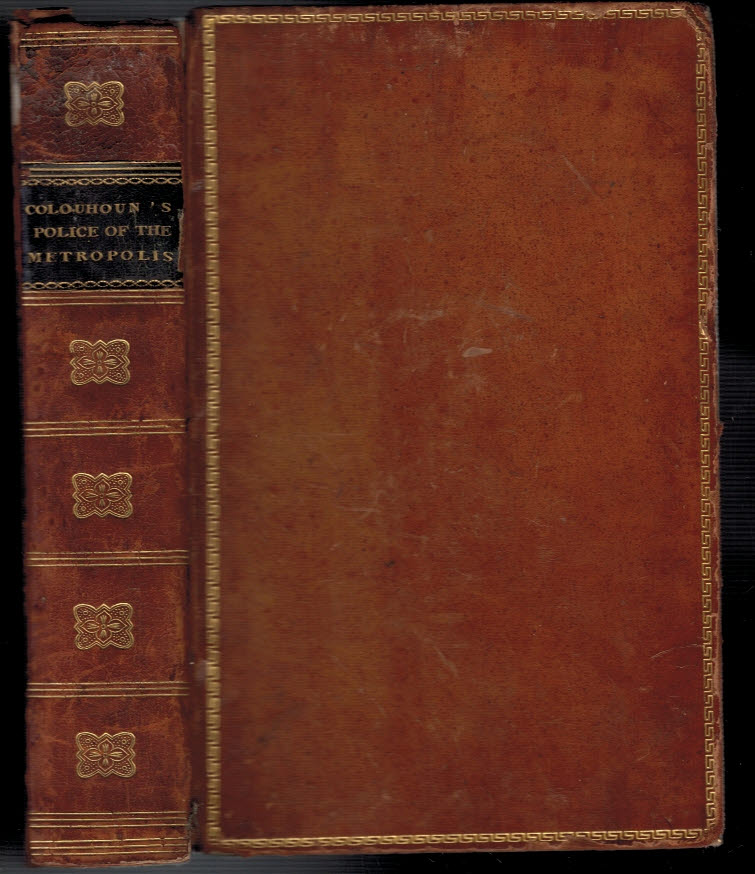 A Treatise on the Police of the Metropolis: Containing a detail of the various crimes and misdemeanors. Suggesting remedies for their prevention. The Seventh Edition, corrected and considerably enlarged and suggesting remedies for their prevention.