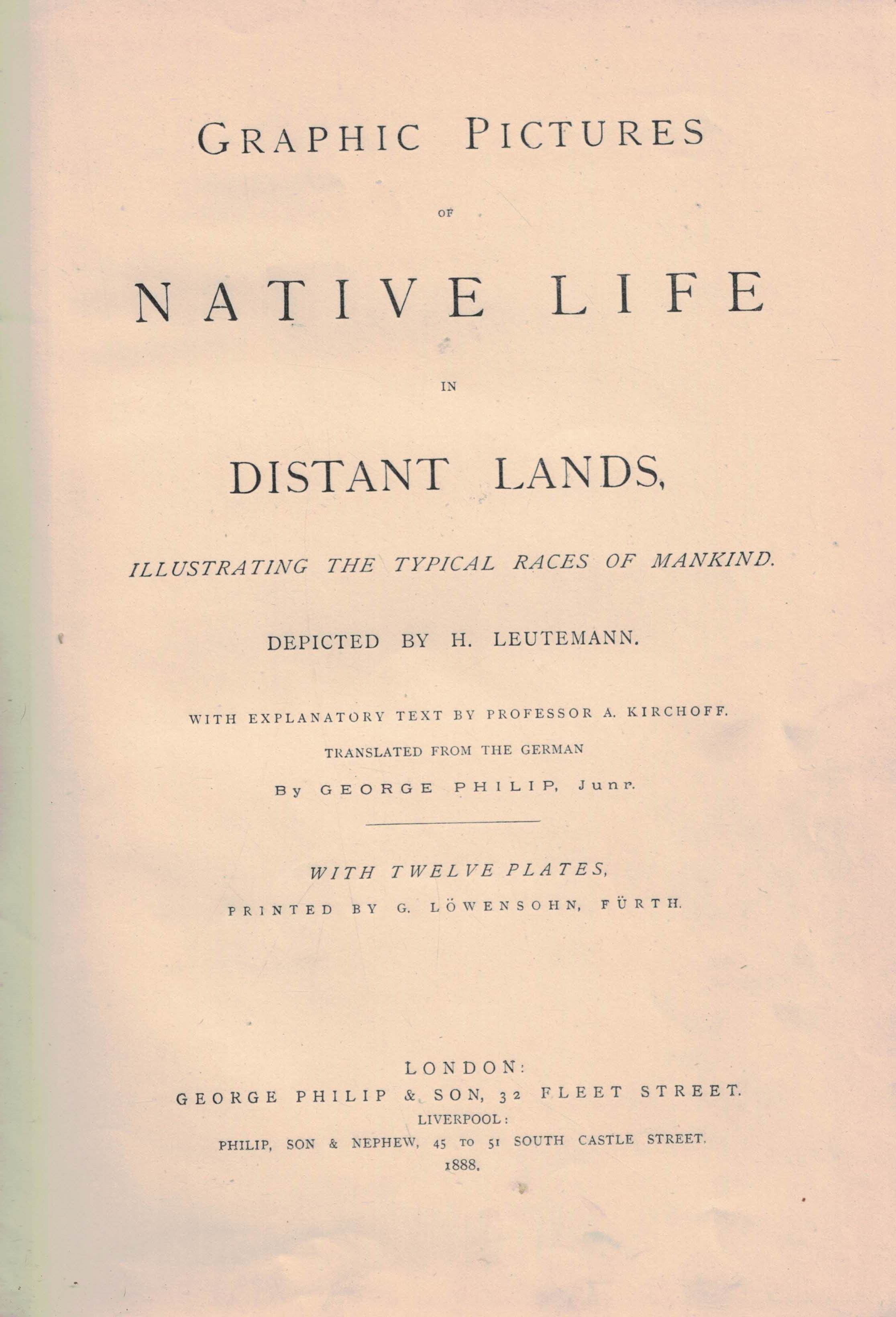 Graphic Pictures of Native Life in Distant Lands, Illustrating the Typical Races of Mankind