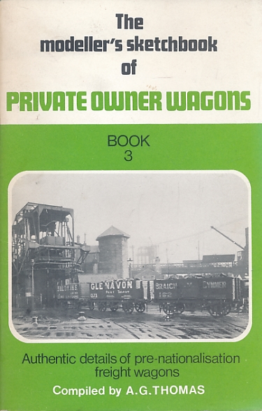 The Modeller's Sketchbook of Private Owner Wagons. Book 3.