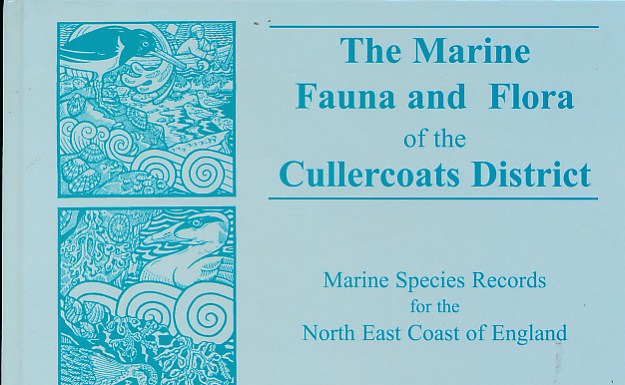 The Marine Fauna and Flora of the Cullercoats District. Volume I and II.