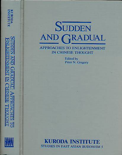 Sudden and Gradual. Approached to Enlightenment in Chinese Thought.