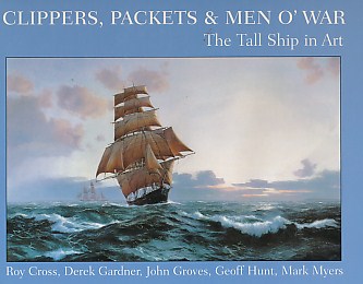 Clippers, Packets & Men O' War. The Tall Ship in Art.