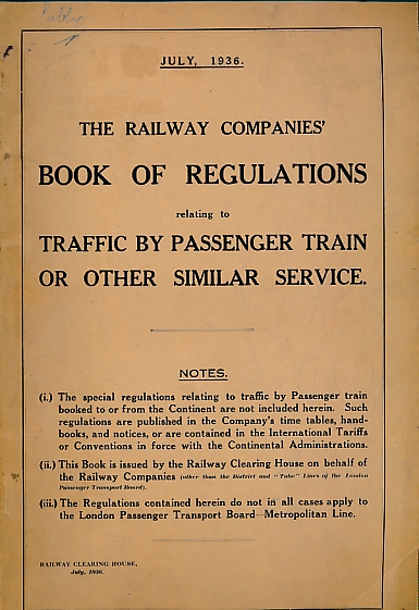 The Railway Companies' Book of Regulations Relating to Traffic by Passeneger Train or Other Similar Service. July 1936.