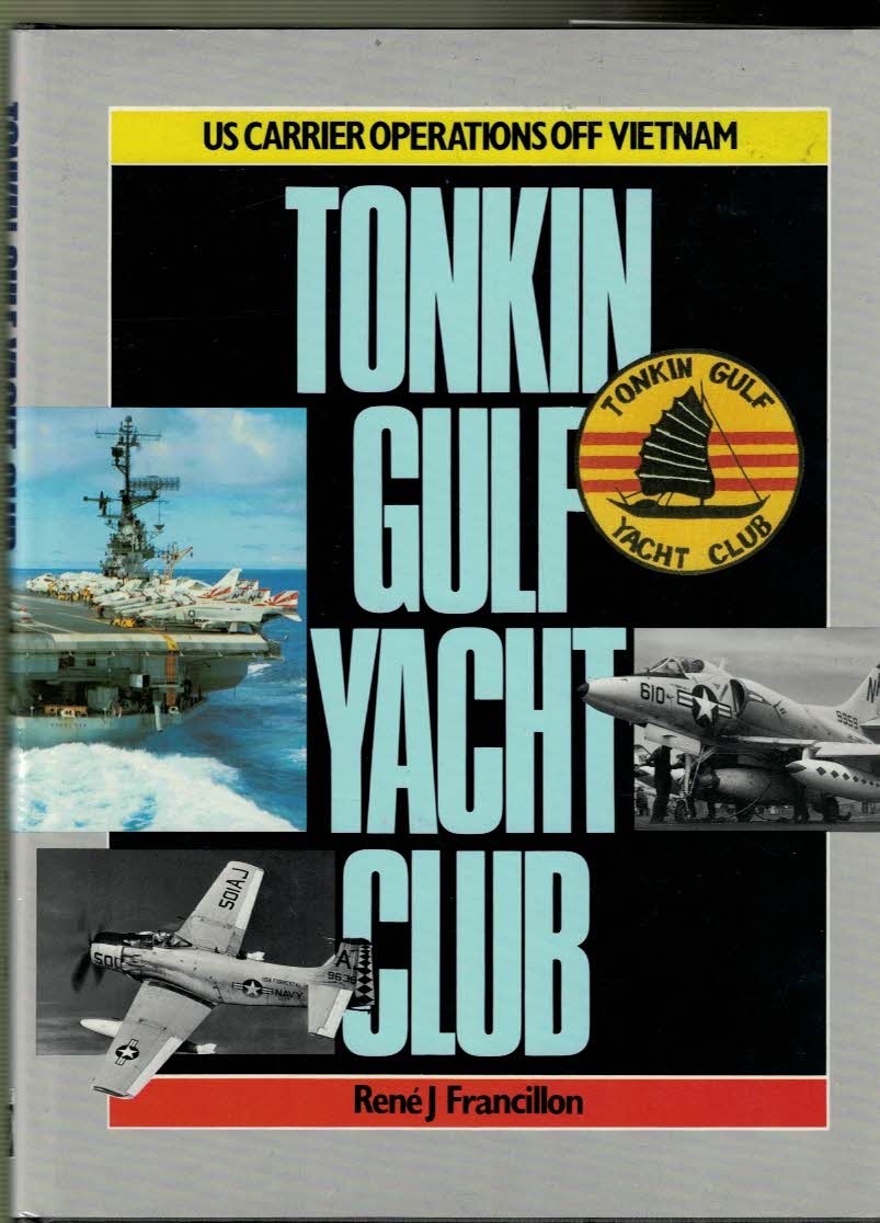 Tonkin Gulf Yacht Club. US Carrier Operations off Vietnam.
