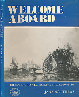 Welcome Aboard. The Seamen's Hospital Society and the Dreadnought.