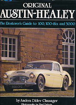 Original Austin Healey. The Restorer's Guide to 100, 100-Six and 3000