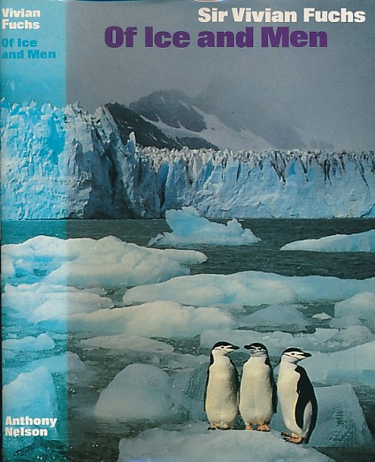 Of Ice and Men. The Story of the British Antarctic Survey 1943 - 73.
