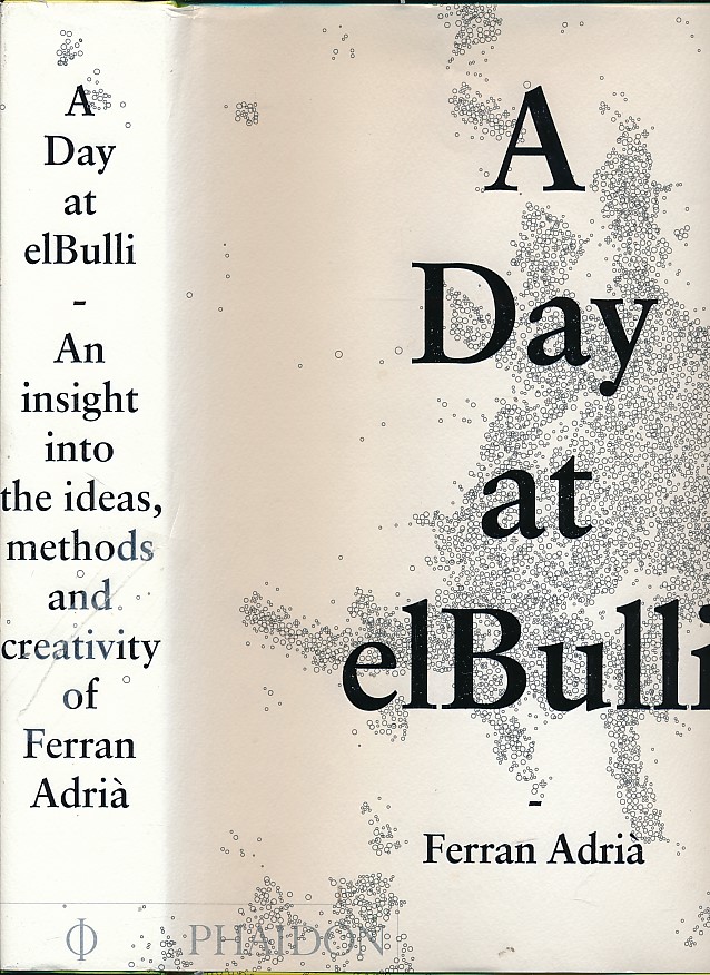 A Day at elBulli: An Insight into the Ideas, Methods and Creativity of Ferran Adri. Updated edition.
