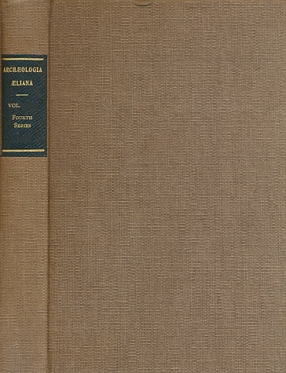 Archaeologia Aeliana or Miscellaneous Tracts Relating to Antiquity. 4th. Series. Volume XXXII [32]. 1954.