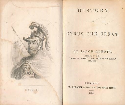 Cyrus the Great, History of. Abbott's Histories.
