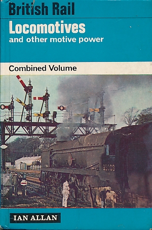British Rail Locomotives and Other Motive Power. Combined Edition. 1967.