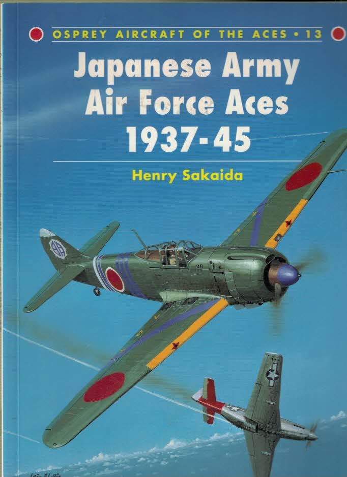 Japanese Army Air Force Aces 1937 - 45. Aircraft of the Aces No 13