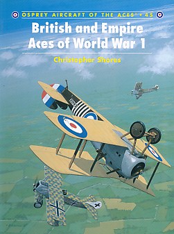 British and Empire Aces of World War I. Osprey Aircraft of the Aces. Series No. 45.