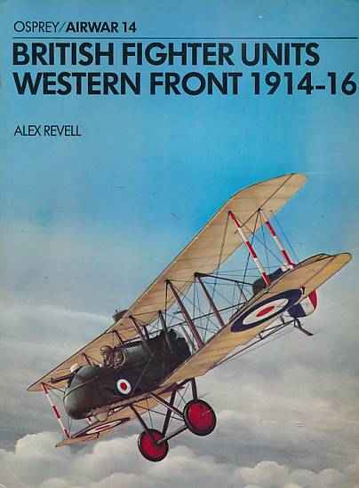British Fighter Units Western Front 1914-16. Airwar No 13.