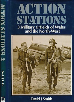 Action Stations 3. Wartime Military Airfields of Wales and the North-West