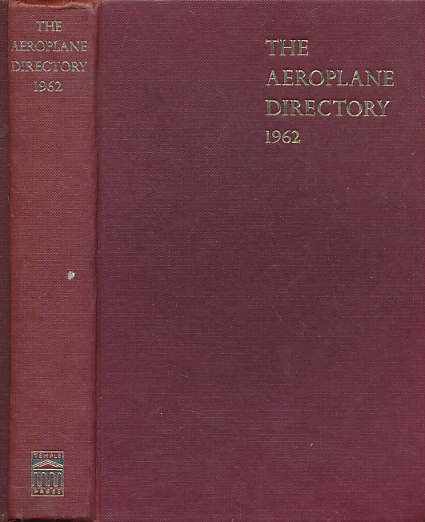 "The Aeroplane" Directory of British Aviation, Incorporating Who's Who in British Aviation. 1962 Edition.