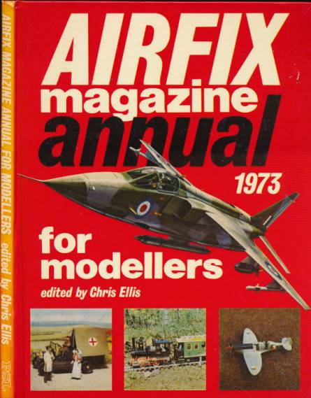 Airfix Magazine Annual for Modellers 1973. [Published 1972]