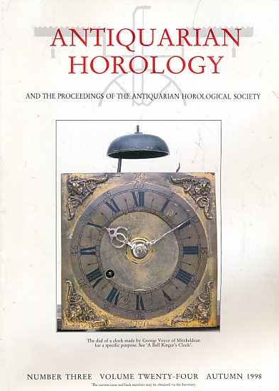 Antiquarian Horology and the Proceedings of the Antiquarian Horological Society. Volume 24. No 3. Autumn 1998.