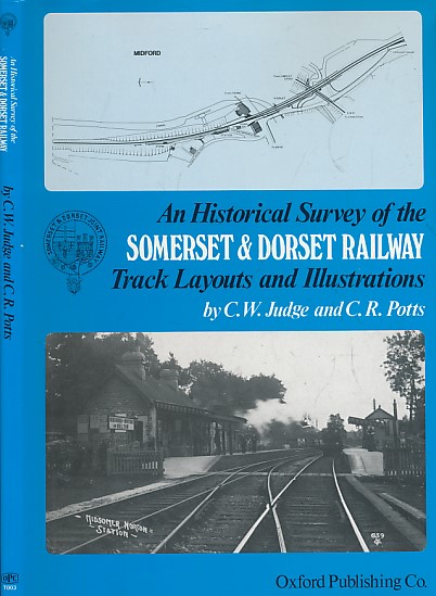 Somerset & Dorset Railway. An Historical Survey. 1988.