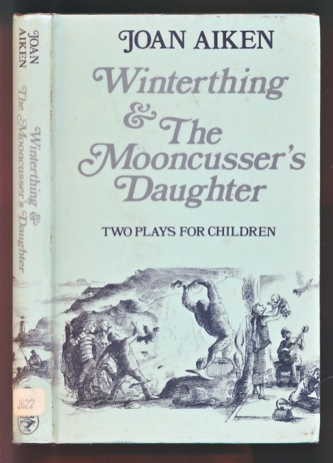 Winterthing and The Mooncusser's Daughter. Two Plays for Children.