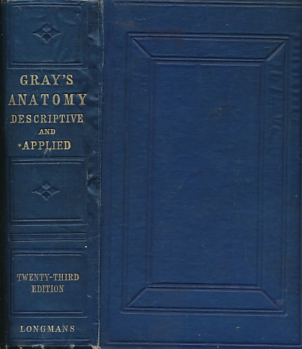 Gray's Anatomy Descriptive and Applied. Twenty-Third [23rd] edition.