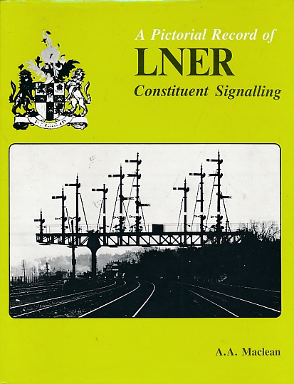 LNER Constituent Signalling. A Pictorial Record.
