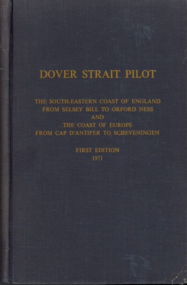 Dover Strait Pilot with supplement. Admiralty Pilot Series No 28. [1971]