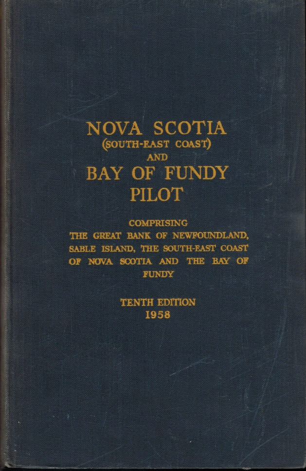 Nova Scotia and Bay of Fundy Pilot. Admiralty Pilot Series No 59. [1958]