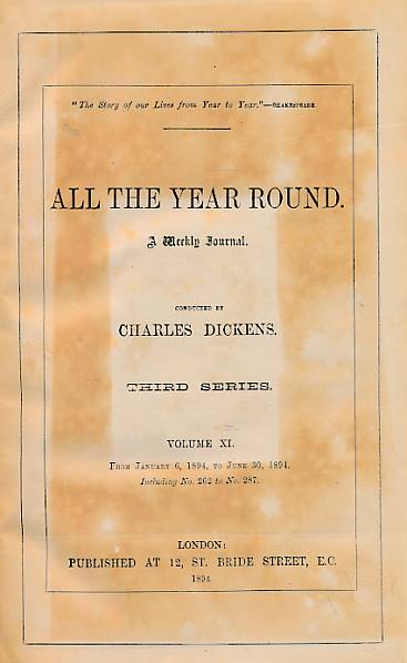 All the Year Round, A Weekly Journal. Third Series. Volume XI (11). January - June 1894.