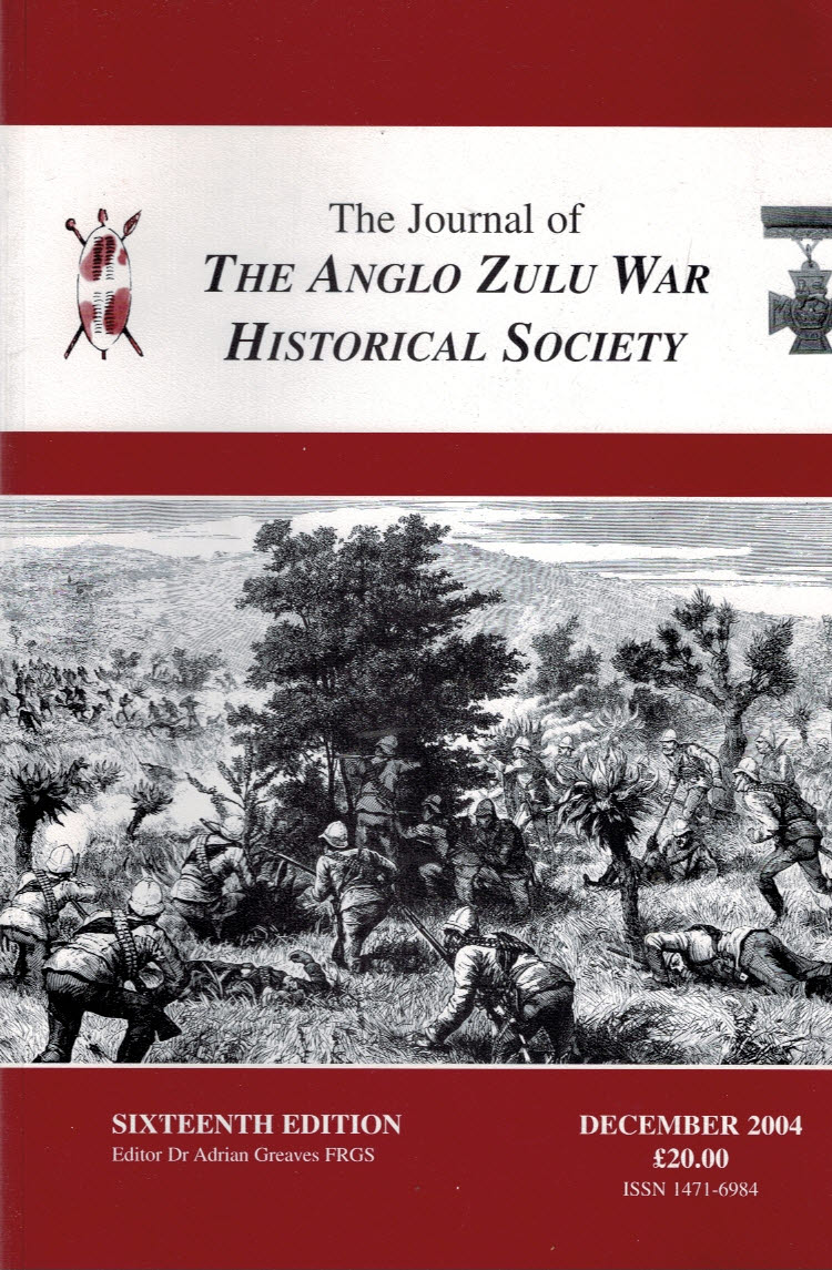 The Journal of the Anglo Zulu War Historical Society. Sixteenth Edition.