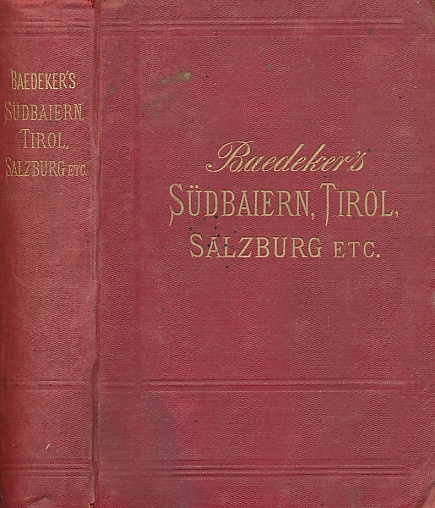 Sdbaiern [South Bavaria], Tirol und Salzburg etc.. Handbuch fr Reisende. 21st edition. 1884.