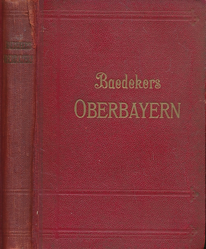 München Oberbayern [Upper Bavaria], Allgäu. Handbuch für Reisende. 1st edition. 1921