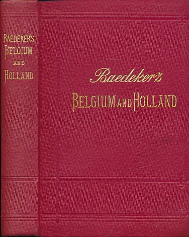 Belgium and Holland, Including the Grand-Duchy of Luxembourg. Handbook for Travellers. 13th edition. 1901.