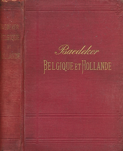 Belgique et Hollande. Manuel du Voyageur. 12th edition. 1885.