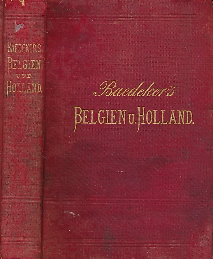 Belgien und Holland. Handbuch für Reisende. 16th edition. 1884.