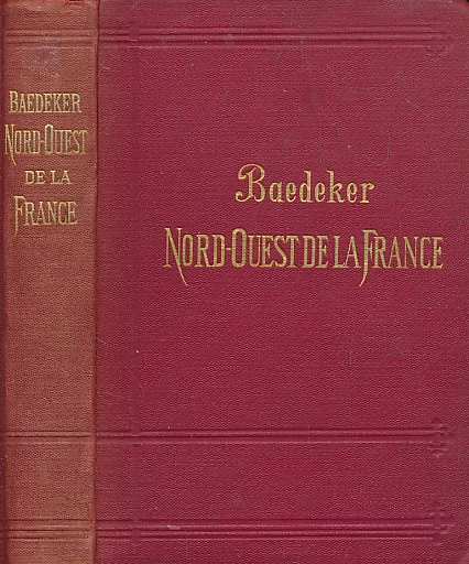 Nord-Ouest de la France Excepté Paris. Manuel du Voyageur. 5th editiion. 1895