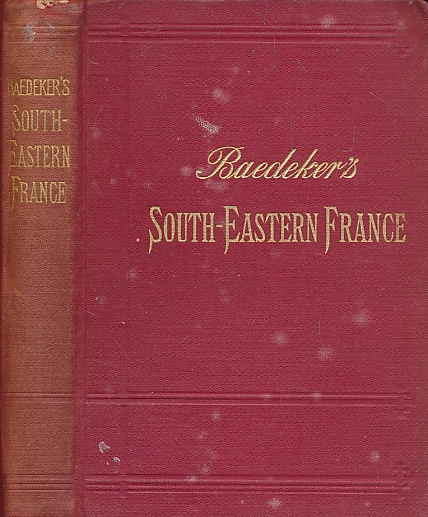South-Eastern France Including Corsica. Handbook for Travellers. 2nd edition. 1895.