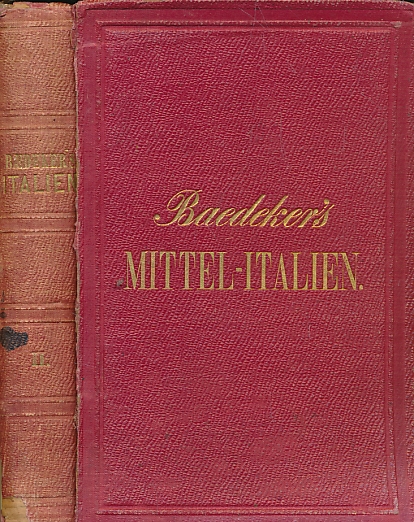 Italien. Handbuch fr Reisende. Zweiter Theil. Mittel-Italien und Rom. 3rd edition. 1871.