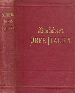 Ober-Italien [Oberitalien]. [Upper Italy] Mit Ravenna, Florenz und Livorno. Handbuch fr Reisende. 17th edition. 1906.
