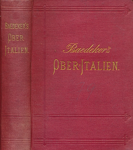 Ober-Italien [Oberitalien]. [Upper Italy] Handbuch für Reisende. 9th edition. 1879.