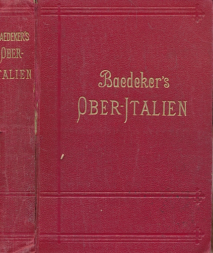 Ober-Italien [Oberitalien]. [Upper Italy] Mit Ravenna, Florenz und Livorno. Handbuch fr Reisende. 17th edition. 1906.