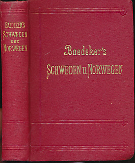Schweden, Norwegen. Nebst Den Reiserouten Durch Dänemark un Ausflugen nach Spitzbergen und Island. 10th edition. 1906.