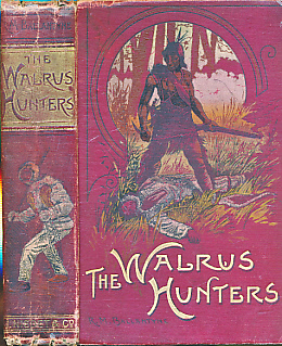 The Walrus Hunters. Inscribed by the Author.
